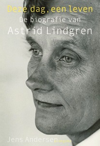 Deze dag, een leven: de biografie van Astrid Lindgren